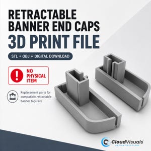 May include: Two grey plastic-like retractable banner end caps shown as a 3D print file. Text reads: RETRACTABLE BANNER END CAPS 3D PRINT FILE, STL + OBJ DIGITAL DOWNLOAD, NO PHYSICAL ITEM, and Replacement parts for compatible retractable banner top rails.