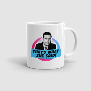 Printable Michael Scott That&#39;s what she said Mug design – Funny Quote, The Office, Shirt, Instant Download,  Movie Quote, Birthday Card, PDF