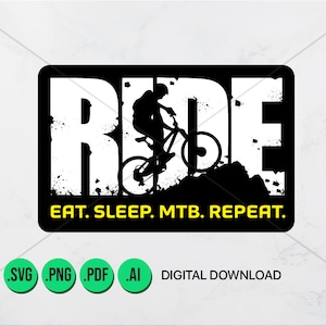 Eat Sleep MTB Ride Mountain Bike Design - Inspirational Quote, Cycling design, Instant Download, MTB Design, Mug, T-shirt PDF svg