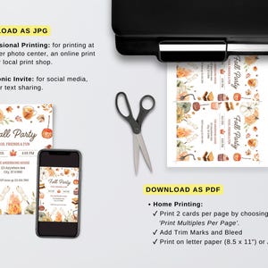 May include: An image featuring a fall-themed invitation design with pumpkins, leaves, and treats. The invitation is displayed on a phone and printed on paper. Scissors are next to the printed invitation. Text includes "Fall Party" and instructions for printing.