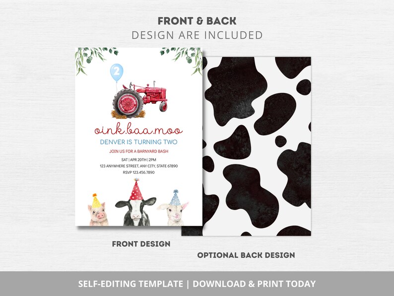 May include: Printable invitation for a farm-themed birthday party. The front features a red tractor with a blue balloon that says "2". The back has a black and white cow print pattern. The text on the front reads "oink.baa.moo Denver is turning two Join us for a barnyard bash Sat Apr 20th 2pm 123 Anywhere Street, Any City, State 67890 RSVP 123.456.7890"