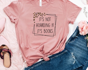 Book Lover Shirt Gift for Librarian, Funny Librarian Shirt, It's not hoarding if it's books Shirt, Bookworm shirt for women, Reading Shirts