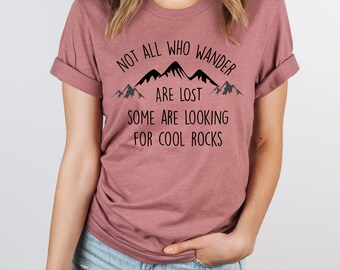 Not All Who Wander Are Lost Some Are Looking For Cool Rocks Unisex Jersey Short Sleeve Tee
