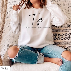 Tia Sweatshirt gift for Spanish Aunt, Auntie Sweatshirt, Cool Aunt Shirt for pregnancy Announcement, Aunt Like a mom only cooler Sweatshirt