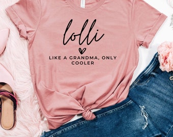 Lolli Like A Mom Only Cooler Short Sleeve Tshirt, Mothers Day Gift Shirt, Pregnancy Announcement Shirt, Lolli Shirt For Grandmother Gift Tee