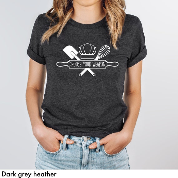 Choose Your Weapon Chef Shirt Funny Gift For Cooks T-Shirt Choose Your Weapon Chef Shirt Funny Gift For Cooks T-Shirt