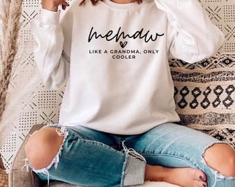 Memaw sweatshirt gift for Grandma, Grandmother shirt for pregnancy announcement, Memaw like a grandma only cooler Unisex Crewneck Sweatshirt