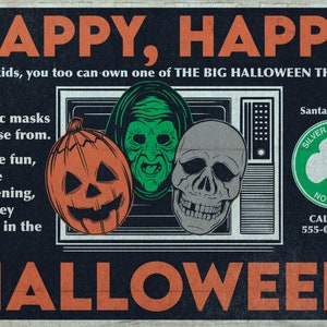 May include: A vintage Halloween advertisement featuring three glow-in-the-dark masks: a pumpkin, a witch, and a skull. The ad reads "HAPPY, HAPPY" and "Yes kids, you too can own one of THE BIG HALLOWEEN THREE." The ad also includes the company name "SILVER SHAMROCK NOVELTIES" and a phone number to call.