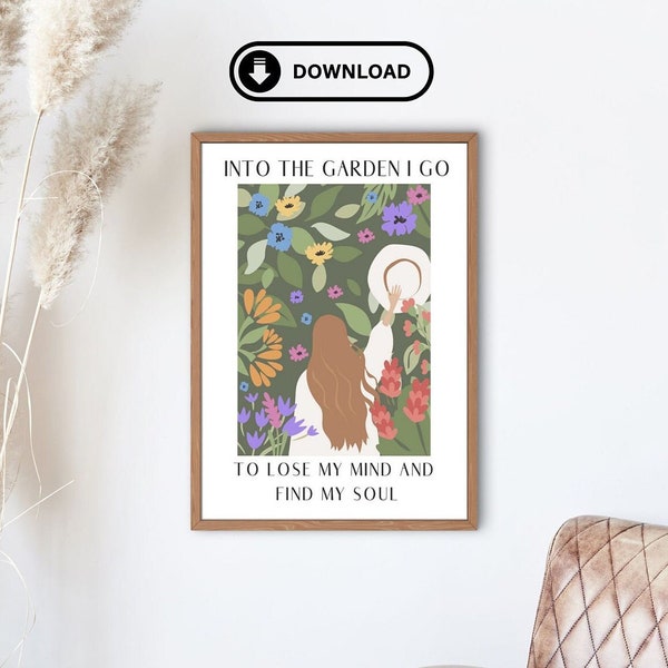 Into the Garden I Go to Lose My Mind and Find My Soul - Etsy