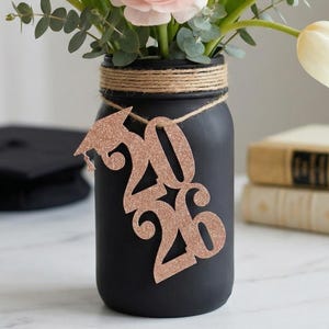 2026 Graduation Mason Jar Tag Centerpiece Graduation Table Decorations Class of 2026 Party Decor