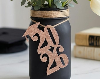 2026 Graduation Mason Jar Tag Centerpiece Graduation Table Decorations Class of 2026 Party Decor
