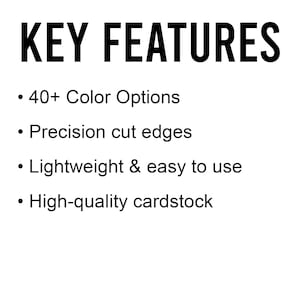 May include: White background with the text "KEY FEATURES" in bold black letters. Below, bullet points list features: 40+ color options, precision cut edges, lightweight & easy to use, and high-quality cardstock.