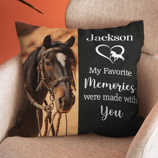 My Favorite Memories Were Made With You Pillow, Personalized Horse Gifts, Horse Pillow Covers, Throw Pillows, Horse Memorial Gift