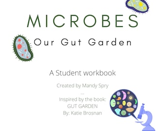 Microbes-Gut Garden - A companion workbook created to use alongside & inspired by Gut Garden by Katie Brosnan