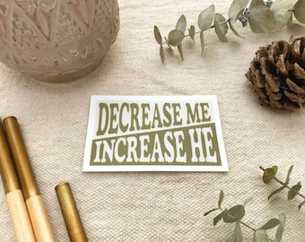 Decrease Me Increase He Sticker | Bible Verse Decal