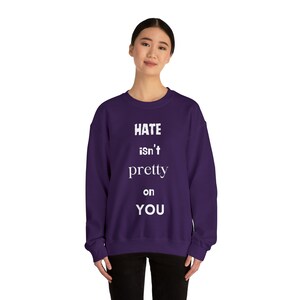 Hate Isn&#39;t Pretty Sweatshirt