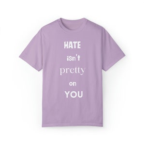 Hate Isn&#39;t Pretty Tee