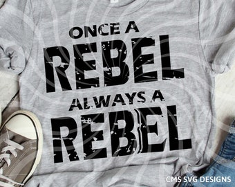 Rebel svg, Rebels svg, Once a rebel always a rebel, school pride mascot cut file printable cricut maker silhouette