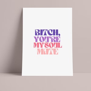 Euphoria Wall Art, Bitch You&#39;re My Soulmate, Euphoria Quote Print, Euphoria Poster, Digital Print