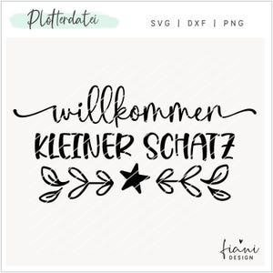 Plotterdatei Willkommen kleiner Schatz, SVG deutsch, Geschenke zur Geburt, Geburtsgeschenk, Babygeschenk, plotten lasern, Babyparty