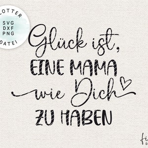 Plotterdatei Mama Muttertag, Glück ist SVG