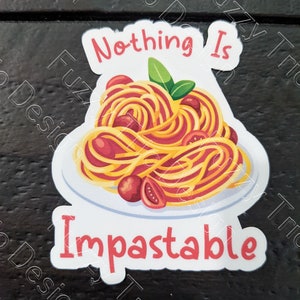 Pasta Sticker - Nothing is Impastable!