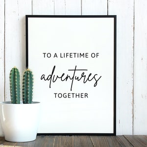 Para uma vida inteira de aventuras juntos, citação de amor para impressão, arte de parede de amor, presente de casamento, ideia de presente para recém-casados, presente para um ente querido, presente para ele