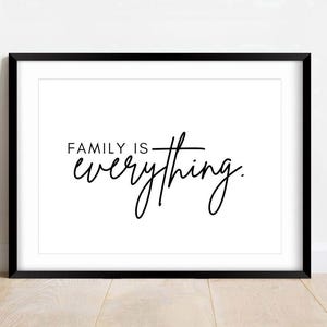 Family Is Everything Quote Print: Modern Home Decor (Digital Download)