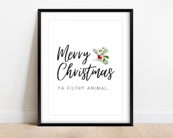 Merry Christmas Ya Filthy Animal Print Sign, Christmas PRINTABLE Wall Art, Happy Christmas Sign, Christmas Decor, Happy Holidays Wall Art