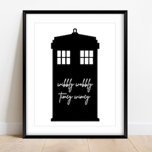 Doctor Who Tardis Art: Wibbly Wobbly Timey Wimey Quote (Digital Download)