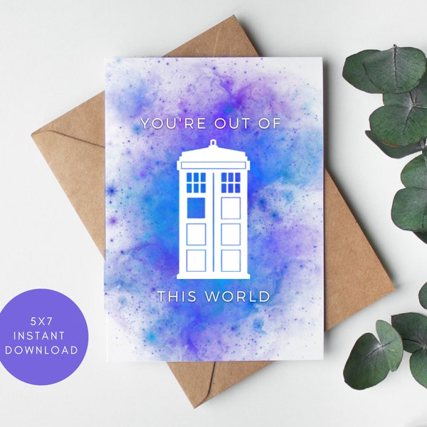 Doctor Who Valentines, Doctor Who Instant Download Card, You are Out of this World Card, Tardis Doctor Who Card, Instant Anniversary Card