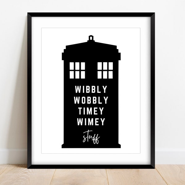 Wibbly Wobbly, Timey Wimey Quote Wall Art, Doctor Who Wall Art, Whovian Gift, Tardis Wall Art Decor, Doctor Who Printable Poster, Nerdy Gift