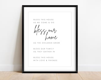 May include: Black and white printable wall art with the text "Bless this house as we come & go bless our home as the children grow bless our family as they gather in bless this house with love & friends".