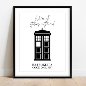 We&#39;re All Stories in the End, Doctor Who Poster, Whovian, Doctor Who Wall Art, Nerdy Home Decor, BBC Show, Tardis Poster, 11th Doctor Quote