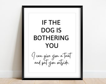 Funny Dog Lover Sign - If the Dog is Bothering You PRINTABLE sign, dog lover gift, home printable art decor, funny animal wall art print