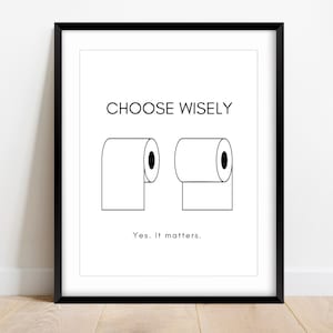 Choose Wisely PRINTABLE Wall Art, Funny Toilet Paper Print, Kids Bathroom Rules, Funny Bathroom Sign, Bathroom Art, Bathroom Wall Décor