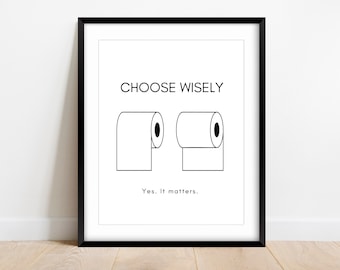 Choose Wisely PRINTABLE Wall Art, Funny Toilet Paper Print, Kids Bathroom Rules, Funny Bathroom Sign, Bathroom Art, Bathroom Wall Décor