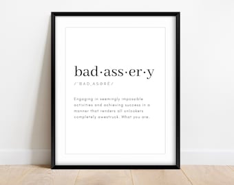 Badassery Definition Quote, PRINTABLE quote, Strong Women Quote, Inspirational Artwork, Live Life Quotes, Wall Art Prints, Typography Art