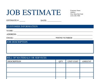 May include: A white and blue job estimate form with fields for customer information, job description, and bill of materials. The form includes the text "JOB ESTIMATE" at the top and a company name, address, and phone number.