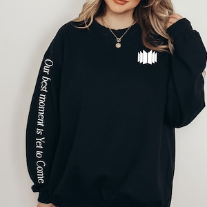 Yet to Come BTS Sweatshirt | Hoodie | Long Sleeve | Inspirational | Minimalistic Aesthetic | Cotton Polyester Fleece Crewneck