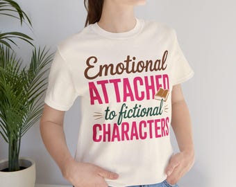 Camiseta "Apego emocional a personajes de ficción" / Camiseta para amantes de los libros