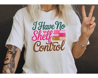 Camiseta "No tengo control sobre mis estanterías" / Camiseta para amantes de los libros, humor lector