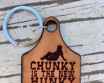 Chunky is the New Hunky Keychain- Funny Men Keychains