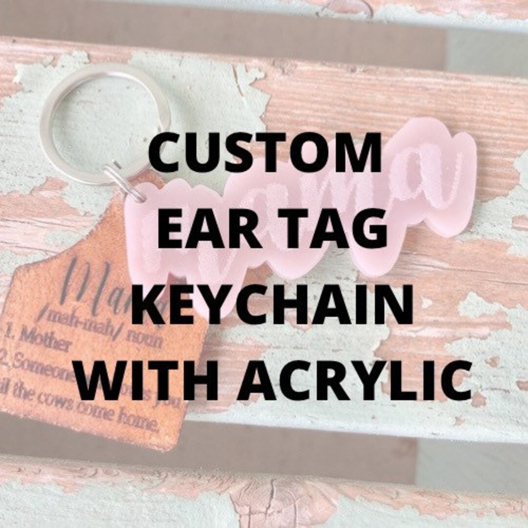 Custom Ear Tag Keychain With Acrylic Etsy