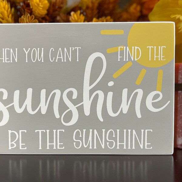 When You Cant Find the Sunshine Be the Sunshine Svg - Etsy