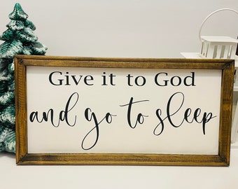 Give it to God and Go to Sleep Sign, Master bedroom sign, Bedroom wall art, wall hanging