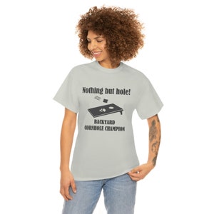 Funny shirt for backyard games- Nothing but hole! Backyard cornhole champion t-shirt