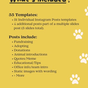 Pu&ograve; includere: Uno sfondo giallo con impronte di zampe bianche e testo nero che dice "What's included?" Il testo elenca 55 modelli di post di Instagram, tra cui 51 post individuali e 4 post aggiuntivi che fanno parte di un post con pi&ugrave; diapositive. Il testo elenca anche i tipi di post inclusi, come la raccolta fondi, l'adozione, le donazioni, le presentazioni degli animali, le citazioni/meme, i suggerimenti educativi, le informazioni sull'ufficio/l'introduzione del team, le immagini statiche con testo e altro ancora.