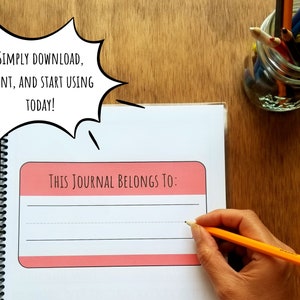 Your printable journal can be downloaded, printed, and used today. There is also a page to write in who the journal belongs to.