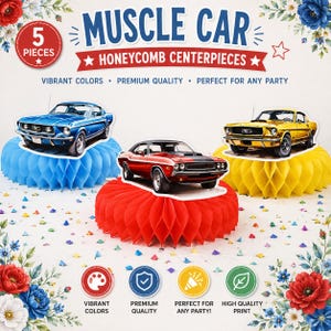 May include: A set of five muscle car honeycomb centerpieces. The centerpieces feature classic car designs in blue, red, and yellow, atop matching honeycomb bases. The text reads "Muscle Car Honeycomb Centerpieces" and "Vibrant Colors, Premium Quality, Perfect for Any Party!"